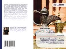 Bookcover of The Story of Copper. From Ancient Egypt to the Energy of Tomorrow