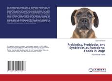 Borítókép a  Prebiotics, Probiotics and Synbiotics as Functional Foods in Dogs - hoz