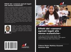 Bookcover of Effetti dei «consorzi agricoli legati alle mense scolastiche»