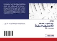 Borítókép a  Vital Pulp Therapy: Contemporary Concepts and Clinical Applications - hoz