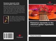 Borítókép a  Flamenco elements in the classical guitar repertoire - hoz