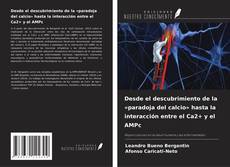 Couverture de Desde el descubrimiento de la «paradoja del calcio» hasta la interacción entre el Ca2+ y el AMPc