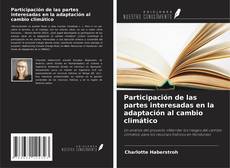 Couverture de Participación de las partes interesadas en la adaptación al cambio climático
