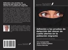 Buchcover von Adhesión a las pruebas de detección del cáncer de cuello uterino en la población migrante