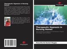 Bookcover of Therapeutic Hypnosis in Nursing Homes