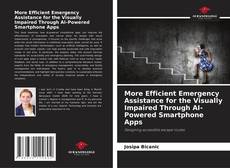 Borítókép a  More Efficient Emergency Assistance for the Visually Impaired Through AI-Powered Smartphone Apps - hoz