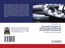 Buchcover von Parametric Analysis of Rolling Contact Bearings Using ANSYS Workbench