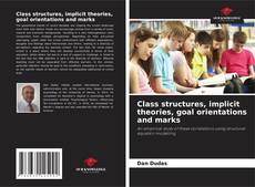Borítókép a  Class structures, implicit theories, goal orientations and marks - hoz