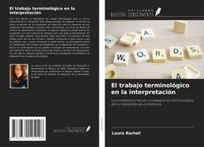 Buchcover von El trabajo terminológico en la interpretación