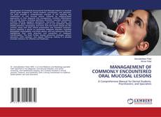 Bookcover of MANAGAEMENT OF COMMONLY ENCOUNTERED ORAL MUCOSAL LESIONS