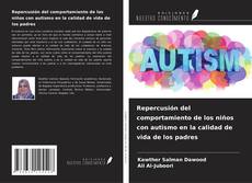 Couverture de Repercusión del comportamiento de los niños con autismo en la calidad de vida de los padres