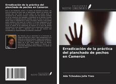 Couverture de Erradicación de la práctica del planchado de pechos en Camerún