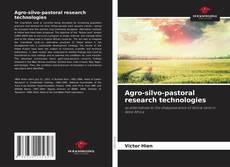 Bookcover of Agro-silvo-pastoral research technologies