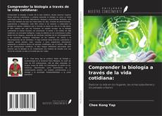 Buchcover von Comprender la biología a través de la vida cotidiana: