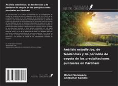Capa do livro de Análisis estadístico, de tendencias y de períodos de sequía de las precipitaciones puntuales en Parbhani 