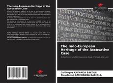 Bookcover of The Indo-European Heritage of the Accusative Case