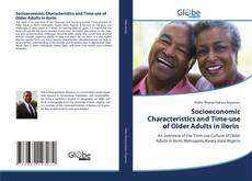 Bookcover of Socioeconomic Characteristics and Time-use of Older Adults in Ilorin
