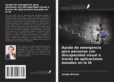 Couverture de Ayuda de emergencia para personas con discapacidad visual a través de aplicaciones basadas en la IA