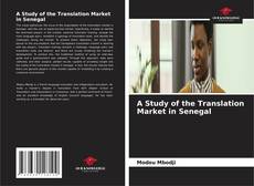 Bookcover of A Study of the Translation Market in Senegal