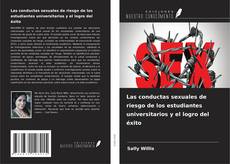 Copertina di Las conductas sexuales de riesgo de los estudiantes universitarios y el logro del éxito
