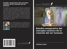 Capa do livro de Estudio comparativo del concepto coránico de la creación del ser humano 
