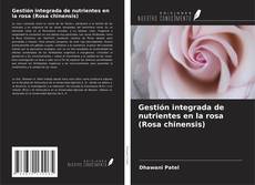 Couverture de Gestión integrada de nutrientes en la rosa (Rosa chinensis)