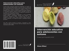Couverture de Intervención educativa para adolescentes con autismo