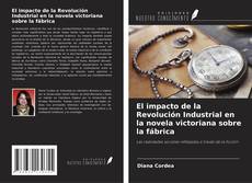 El impacto de la Revolución Industrial en la novela victoriana sobre la fábrica kitap kapağı