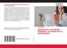 Copertina di Exposición a las Redes Sociales y su efecto en la Autoimagen
