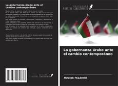 Buchcover von La gobernanza árabe ante el cambio contemporáneo