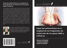 Copertina di Papel del polimorfismo en la longitud de los fragmentos de restricción de los genes INSR y CYP19 en