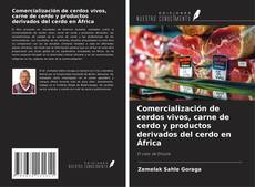 Capa do livro de Comercialización de cerdos vivos, carne de cerdo y productos derivados del cerdo en África 