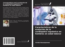 Couverture de Características de la evolución de la cardiopatía isquémica en hombres en edad laboral