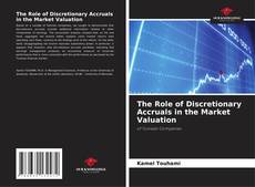 Bookcover of The Role of Discretionary Accruals in the Market Valuation