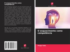 O esquecimento como competência的封面
