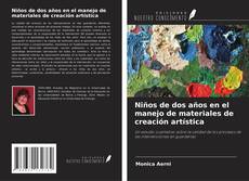 Copertina di Niños de dos años en el manejo de materiales de creación artística