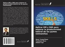 Capa do livro de Aplicar KM y SNS para mejorar la productividad laboral de las pymes vietnamitas 