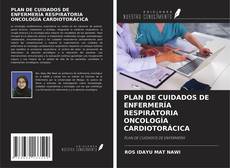 PLAN DE CUIDADOS DE ENFERMERÍA RESPIRATORIA ONCOLOGÍA CARDIOTORÁCICA kitap kapağı