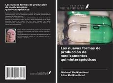 Buchcover von Las nuevas formas de producción de medicamentos quimioterapéuticos