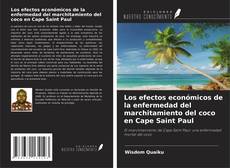 Buchcover von Los efectos económicos de la enfermedad del marchitamiento del coco en Cape Saint Paul