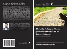 Buchcover von El efecto de las prácticas de gestión estratégica en los bancos islámicos