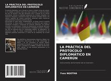 Capa do livro de LA PRÁCTICA DEL PROTOCOLO DIPLOMÁTICO EN CAMERÚN 