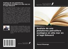 Buchcover von Análisis de una plataforma petrolífera ecológica en alta mar en el lago Edouard