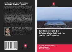 Обложка Epidemiologia da tuberculose bovina no norte do Equador