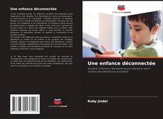 Couverture de Une enfance déconnectée