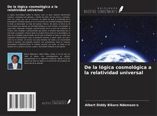 Bookcover of De la lógica cosmológica a la relatividad universal