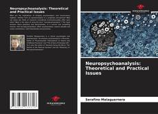 Bookcover of Neuropsychoanalysis: Theoretical and Practical Issues