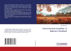 Обложка French Grammar Simplified : A Beginner’s Handbook