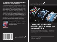 Couverture de La comunicación en la difusión de la información meteorológica