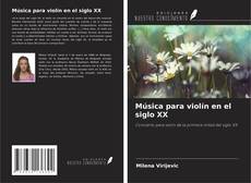 Buchcover von Música para violín en el siglo XX